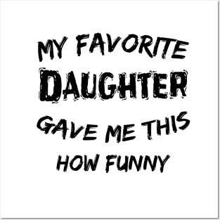 father's day ,favorite daughter ,funny father's day gift for light colosr Posters and Art